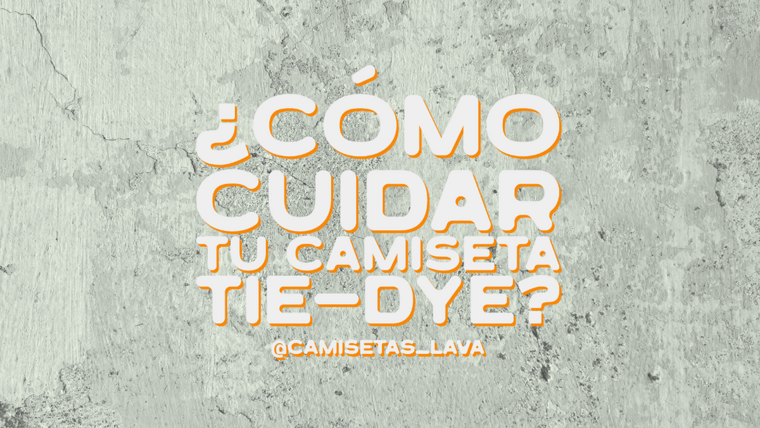 Cómo cuidar tu camiseta TIE-DYE @camisetas_lava x @naturb.co