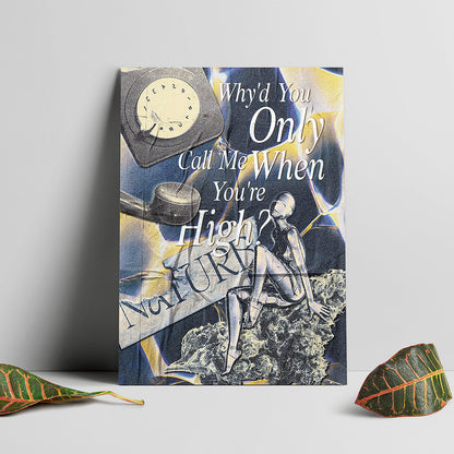 420 | Póster Why'd You Only Call Me When You're High?